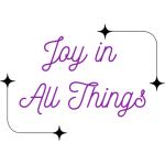 Joy in All Things