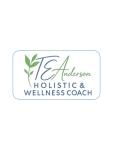 T E Anderson Holistic and Wellness Coach