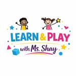 Learn & Play with Ms. Shay