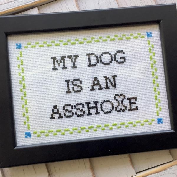 My DOG is an A**hole Cross Stitch DIY KIT picture