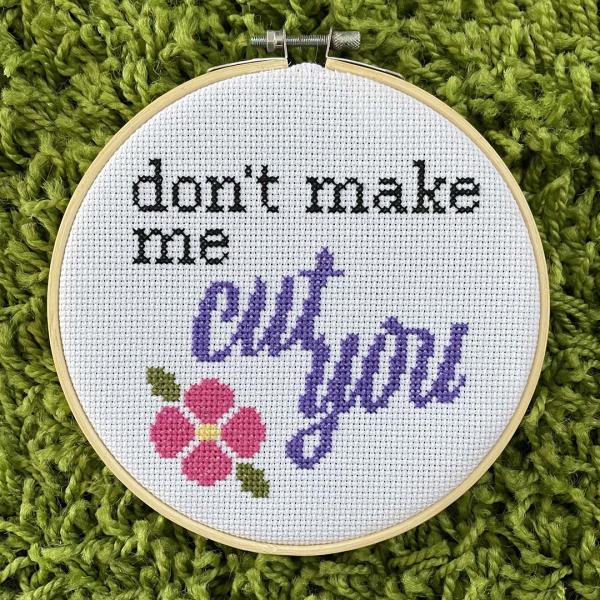 Don't Make Me Cut You Cross Stitch KIT picture