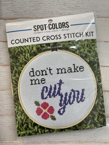 Don't Make Me Cut You Cross Stitch KIT picture
