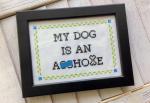 My DOG is an A**hole Cross Stitch DIY KIT