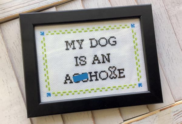 My DOG is an A**hole Cross Stitch DIY KIT picture