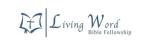 LIVING WORD BIBLE FELLOWSHIP