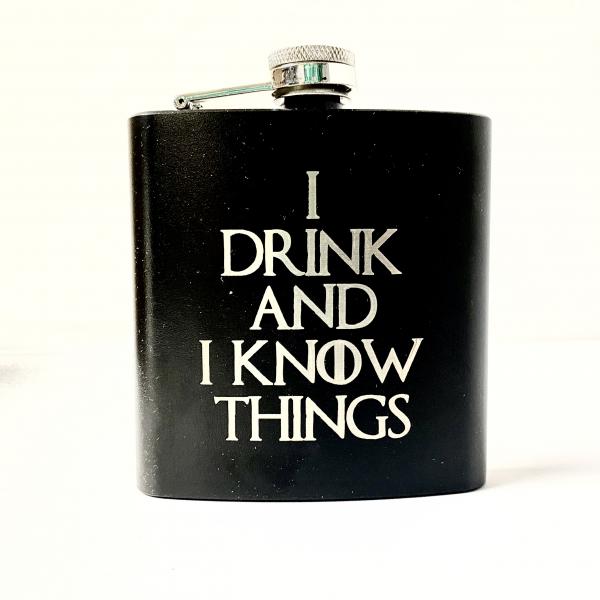 I Drink & I Know Things Flask picture