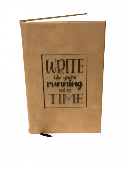 Write Like You're Running Out of Time Journal