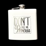 Don't Call Me Princess Flask