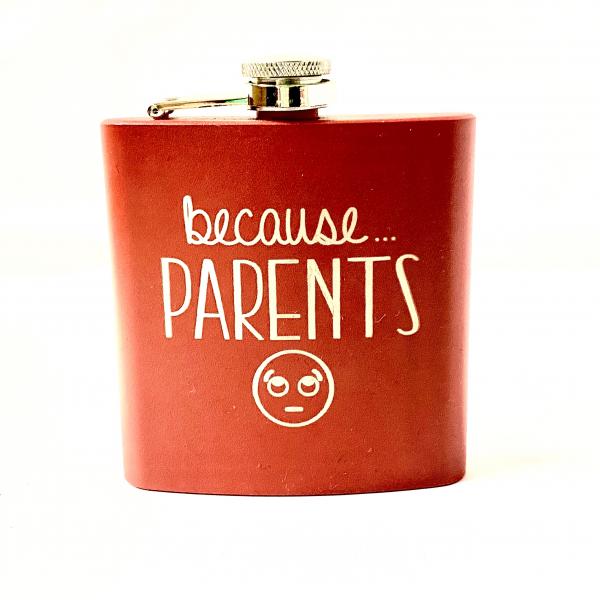 Because Parents Flask picture