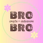 Bro Bro Crafts