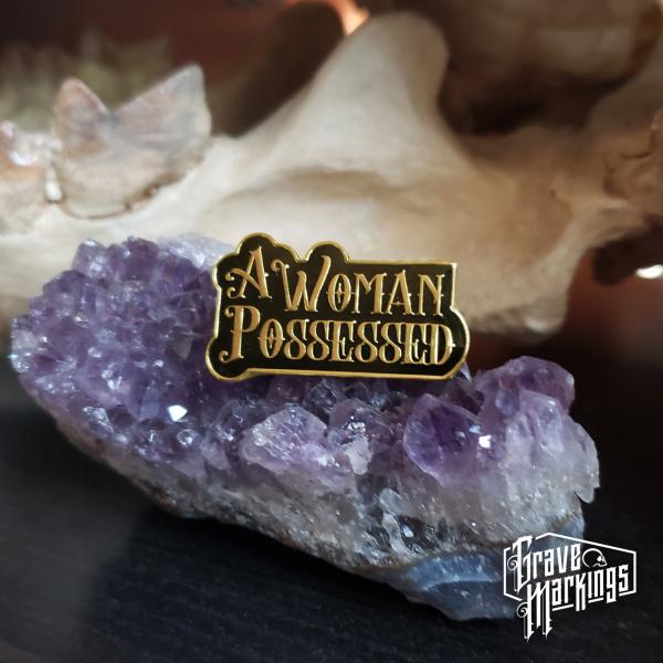 Woman Possessed Pin