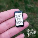 Don't Pic Dicks Pin