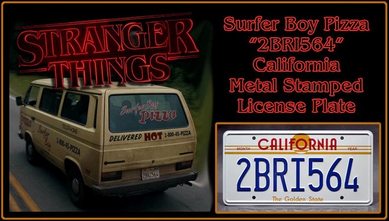 STRANGER THINGS - 2BRI564 (Pizza Delivery Van) - Prop Replica Metal Stamped License Plate