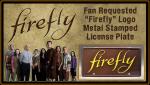 "FIREFLY" - Full Size Metal Stamped License Plate