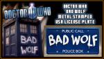DOCTOR WHO - "BADWOLF" - Full Size Metal Stamped License Plate
