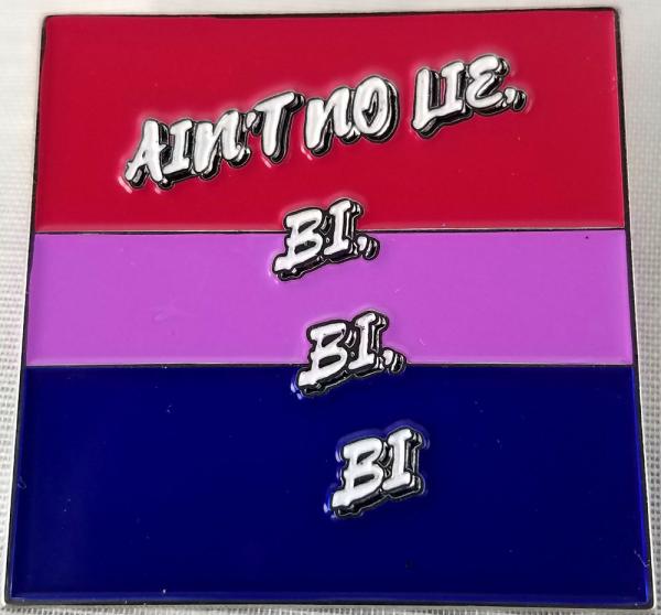 "Ain't No Lie, Bi, Bi, Bi" Enamel Pin