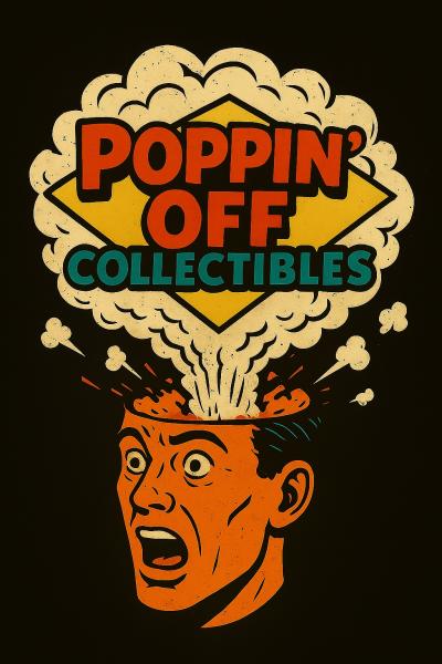 Poppin&rsquo; Off Collectibles