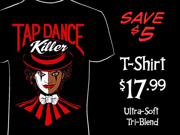 Tap Dance Killer T-Shirt picture