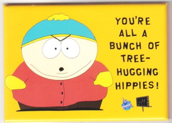 South Park Cartman You're All a Bunch of Tree-Hugging Hippies! Magnet NEW UNUSED