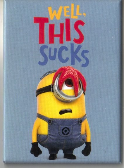 Despicable Me Movie Minion Stuart Saying Well This Sucks Refrigerator Magnet