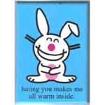 Happy Bunny hating you makes me all warm inside Magnet, NEW UNUSED