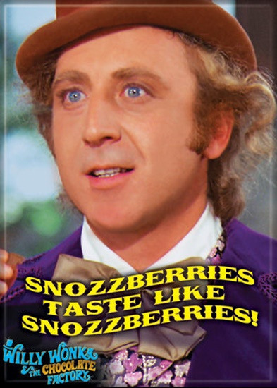 Willy Wonka & The Chocolate Factory Snozzberries Taste Like Refrigerator Magnet picture