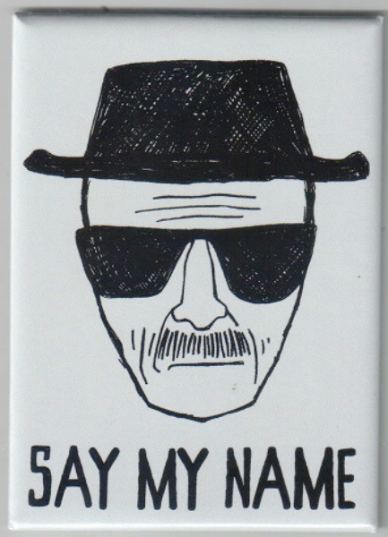 Breaking Bad TV Series Walter White "Say My Name" Art Image Magnet NEW UNUSED