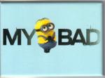 Despicable Me Movie Minion Dave Saying MY BAD Refrigerator Magnet, NEW UNUSED