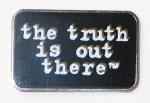 The X-Files "the truth is out there" Phrase Metal Enamel Pin NEW UNUSED