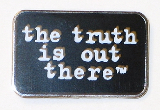 The X-Files "the truth is out there" Phrase Metal Enamel Pin NEW UNUSED