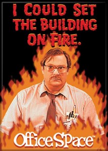 Office Space Movie Milton I Could Set Building On Fire Refrigerator Magnet NEW