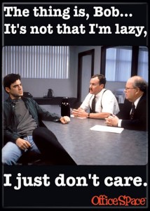 Office Space Movie Not That I&rsquo;m Lazy I Just Don&rsquo;t Care Refrigerator Magnet NEW