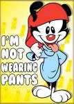 Animaniacs Animated TV Series Yakko I'm Not Wearing Pants Refrigerator Magnet