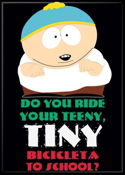 South Park Cartman Do You Ride Your Teeny, Tiny Biciclet To School? Magnet NEW picture