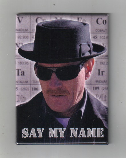 Breaking Bad TV Series Walter White "Say My Name" Photo Image Magnet, NEW UNUSED picture