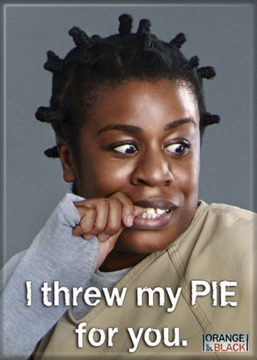 Orange Is The New Black "I Threw My Pie For You" Refrigerator Magnet, NEW UNUSED picture