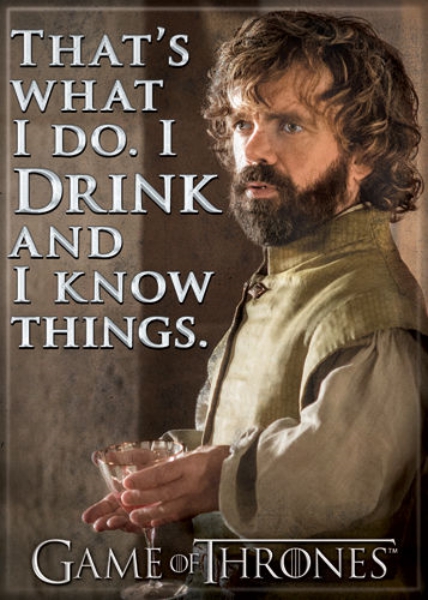 Game of Thrones Tyrion I Drink and I Know Things Photo Image Refrigerator Magnet picture