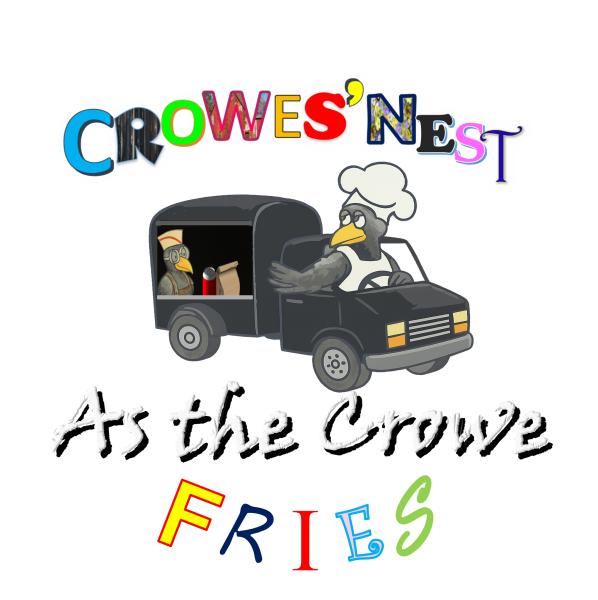 Crowes' Nest:  As the Crowe Fries
