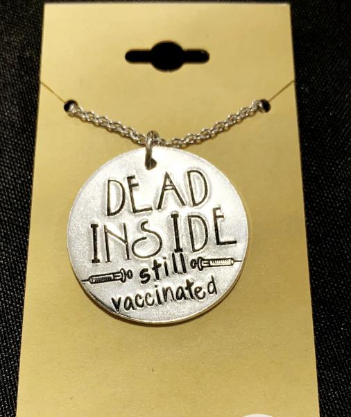 Dead inside still vaccinated necklace picture