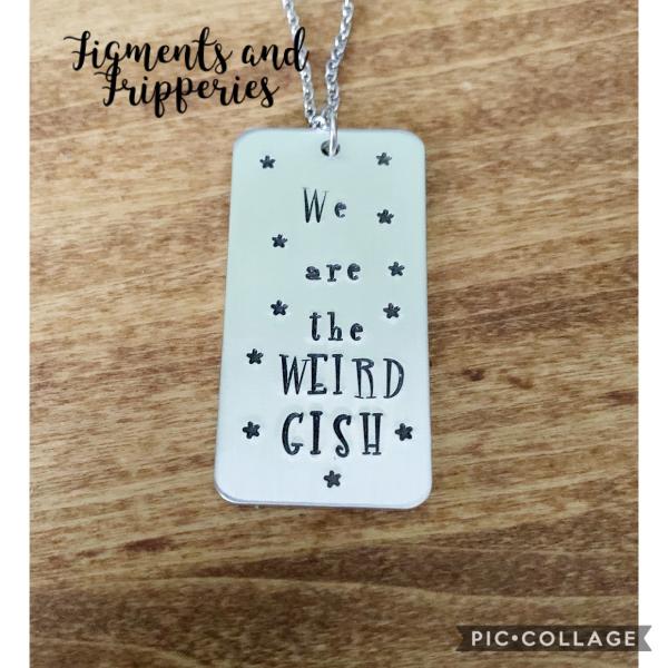 GISH necklace- we are the weird picture