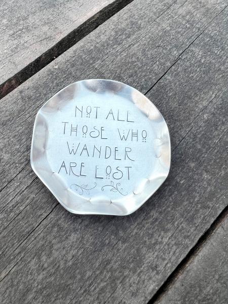 Trinket/ring/dice dish Not all who wander are lost