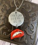 Rocky Horror necklace- Don't dream it be it