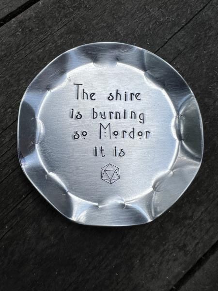 Trinket/ring/dice dish The shire is burning