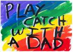 Play Catch With a Dad