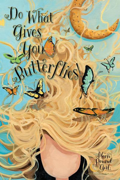 Do What Gives you Butterflies poster