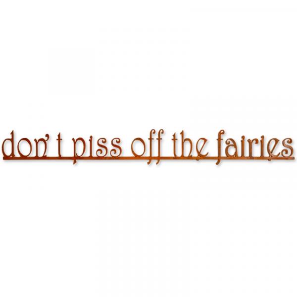 Don't Piss off the Fairies Metal Sign