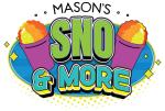 Mason&rsquo;s Sno & More