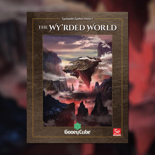 Zyathè: The Wy'rded World - Volume 1 of the Cyclopaedia Zyathica picture