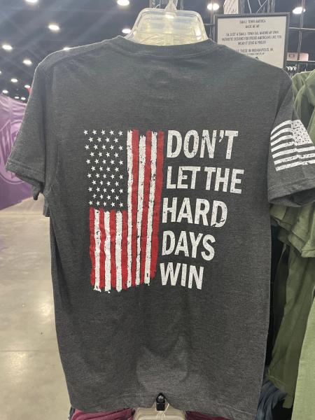 Don't Let The Hard Days Win T-Shirt
