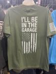 I'll Be In The Garage Green T-Shirt
